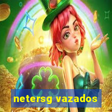 netersg vazados